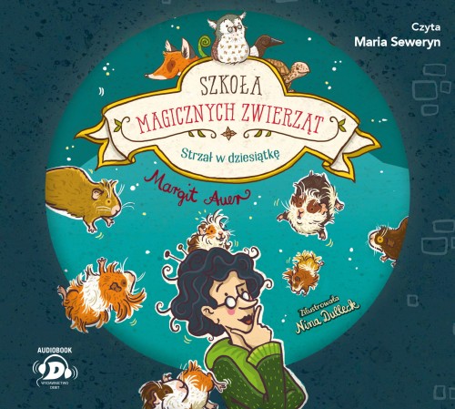 zkoła magicznych zwierząt. Tom 10. Strzał w dziesiątkę, Margit Auer - audiobook CD mp3