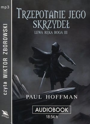 Trzepotanie jego skrzydeł. Lewa ręka Boga III, Paul Hoffman