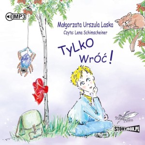 Tylko wróć, Małgorzata Urszula Laska - audiobook CD mp3