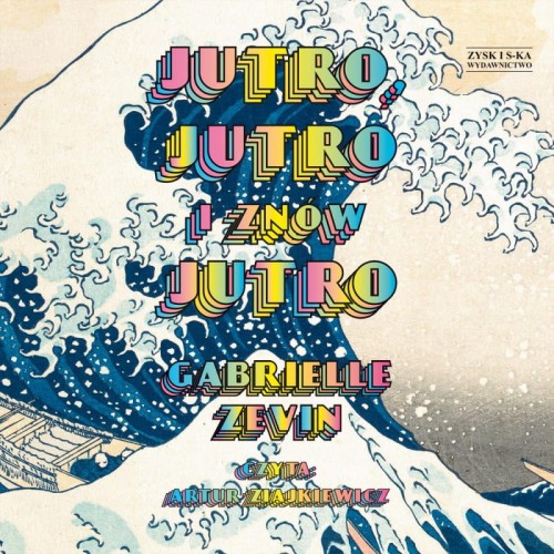 Jutro, jutro i znów jutro, Gabrielle Zevin - audiobook CD mp3