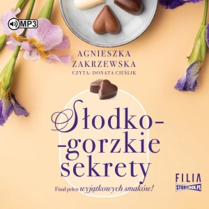 Saga czekoladowa. Tom 3. Słodko-gorzkie sekrety, Agnieszka Zakrzewska - audiobook CD mp3