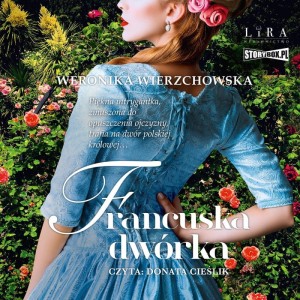 Francuska dwórka, Weronika Wierzchowska - audiobook CD mp3