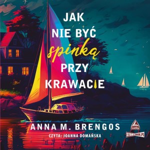 Jak nie być spinką przy krawacie, Anna M. Brengos - audiobook CD mp3