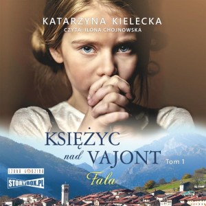 Księżyc nad Vajont. Tom 1. Fala, Katarzyna Kielecka - audiobook CD mp3