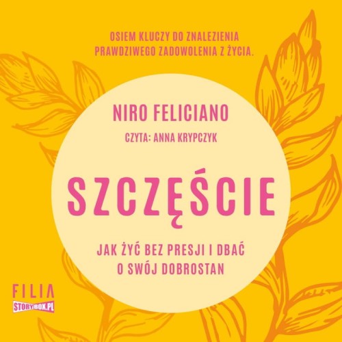 Szczęście. Jak żyć bez presji i dbać o swój dobrostan, Niro Feliciano - audiobook CD mp3