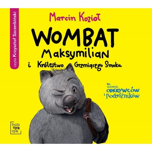 Wombat Maksymilian i Królestwo Grzmiącego Smoka, Marcin Kozioł - audiobook CD mp3