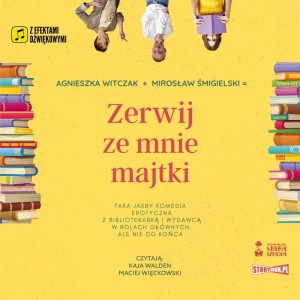 Zerwij ze mnie majtki, Agnieszka Witczak, Mirosław Śmigielski - audiobook CD mp3