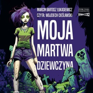 Moja martwa dziewczyna, Marcin Bartosz Łukasiewicz - audiobook CD mp3