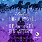 Opowieści fantastyczne, Fiodor Dostojewski - audiobook CD mp3