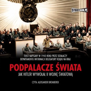 Podpalacze świata. Jak Hitler wywołał II wojnę światową, praca zbiorowa -  audiobook CD mp3