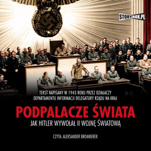 Podpalacze świata. Jak Hitler wywołał II wojnę światową, praca zbiorowa - audiobook CD mp3