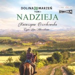 Dolina marzeń. Tom 1. Nadzieja, Katarzyna Grochowska - audiobook CD mp3