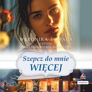 Szepcz do mnie więcej, Weronika Tomala - audiobook CD mp3