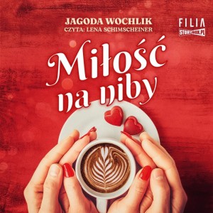 Miłość na niby, Jagoda Wochlik - audiobook CD mp3