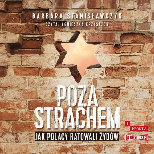 Poza strachem. Jak Polacy ratowali Żydów, Barbara Stanisławczyk - audiobook CD mp3