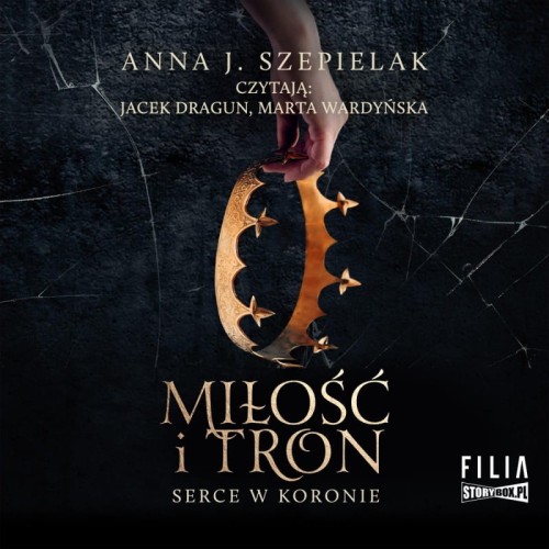 Serce w koronie. Tom 1. Miłość i tron, Anna J. Szepielak - audiobook CD mp3