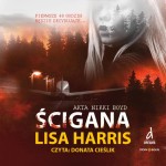 Akta Nikki Boyd. Tom 3. Ścigana, Lisa Harris - audiobook CD mp3