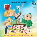 Bombon, Ty rojbrze! (Cukierku, Ty łobuzie!), Waldemar Cichoń - audiobook CD mp3