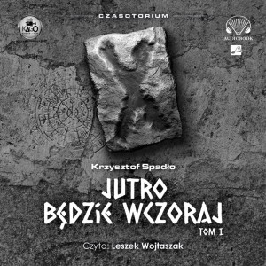 Jutro będzie wczoraj, Krzysztof Spadło - audiobook CD mp3