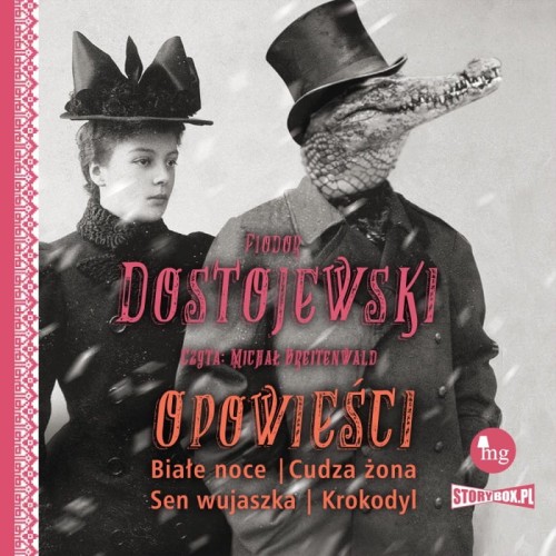 Opowieści. Białe noce, Cudza żona, Sen wujaszka, Krokodyl, Fiodor Dostojewski - audiobook CD mp3