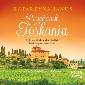 Przystanek Toskania, Katarzyna Janus - audiobook CD mp3