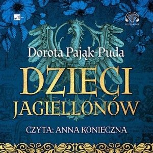 Dzieci Jagiellonów, Dorota Pająk-Puda - audiobook CD mp3