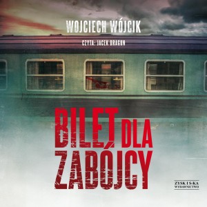 Bilet dla zabójcy, Wojciech Wójcik - audiobook CD mp3