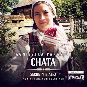 Sekrety Białej. tom 3. Chata, Agnieszka Panasiuk - audiobook CD mp3