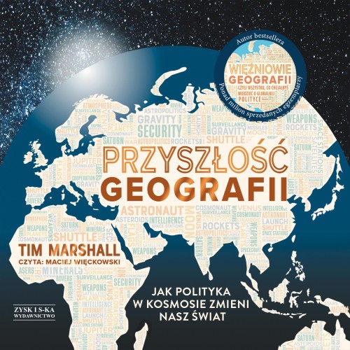 Przyszłość geografii. Jak polityka w kosmosie zmieni nasz świat, Tim Marshall - audiobook CD mp3