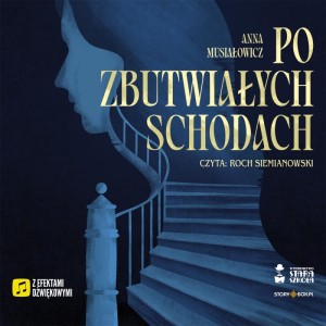 Po zbutwiałych schodach, Anna Musiałowicz - audiobook CD mp3