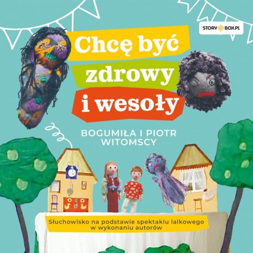 Chcę być zdrowy i wesoły, Bogumiła Witomska, Piotr Witomski - audiobook CD mp