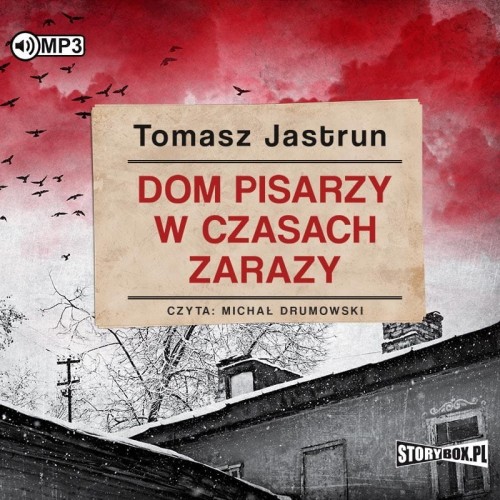 Pakiet Tomasz Jastrun: Dom pisarzy w czasach zarazy, Opiłki i okruszki, Splot słoneczny, Kolonia karna, Wyszedł z siebie i nie wrócił - audiobooki 5 CD mp3
