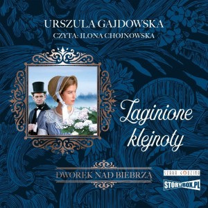 Pakiet Dworek nad Biebrzą: Zaginione klejnoty, Testament Dziadka, Przeklęty posag, tomy 1-3, Urszula Gajdowska - audiobooki 3 płyty CD