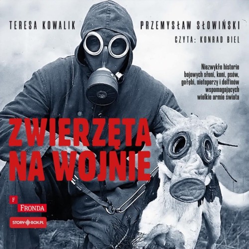 Zwierzęta na wojnie, Przemysław Słowiński, Teresa Kowalik - audiobook CD mp3