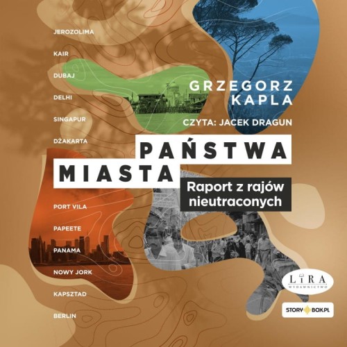 Państwa-miasta. Raport z rajów utraconych, Grzegorz Kapla - audiobook CD mp3