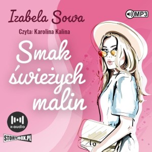 Seria owocowa. Tomy 1-3. Smak świeżych malin, Cierpkość wiśni, Herbatniki z jagodami, Izabela Sowa - audiobooki 3 płyty CD