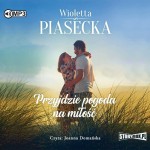 Pakiet Przyjdzie pogoda na..., tomy 1-3, Przyjdzie pogoda na miłość, Przyjdzie pogoda na szczęście,  Przyjdzie pogoda na ślub, Wioletta Piasecka - audiobooki 3 płyty CD
