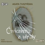 Ćwiczenia z utraty, Agata Tuszyńska - audiobook płyta CD mp3