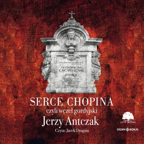 Serce Chopina czyli węzeł gordyjski, Jerzy Antczak - audiobook płyta CD