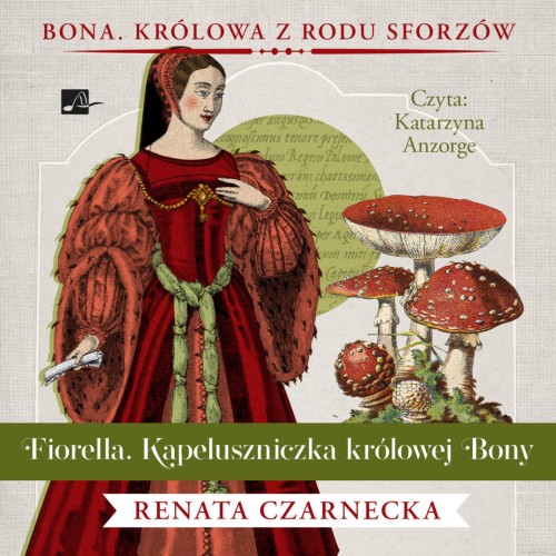 Fiorella. Kapeluszniczka królowej Bony, Renata Czarnecka - audiobook płyta CD