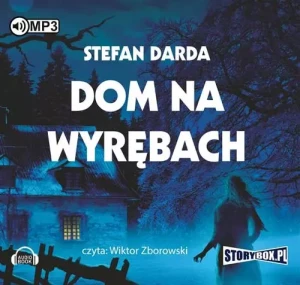 Dom na wyrębach, Stefan Darda - audiobook płyta CD
