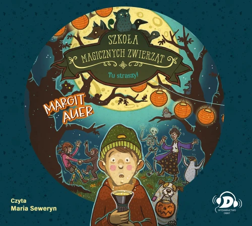 Szkoła magicznych zwierząt. Tu straszy! Margit Auer - audiobook płyta CD