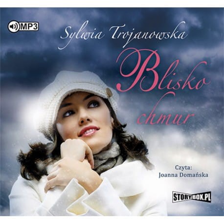 Blisko chmur, Sylwia Trojanowska - audiobook płyta CD