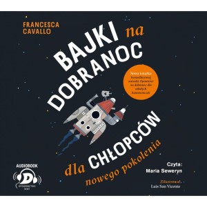 Bajki na dobranoc dla chłopców nowego pokolenia, Francesca Cavallo - audiobook płyta CD