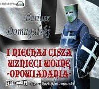 Cykl Krzyżacki: Delikatne uderzenie pioruna, Aksamitny dotyk nocy, Gniewny pomruk burzy, Złowieszczy szept wiatru, I niechaj cisza wznieci wojnę. Dariusz Domagalski - audiobooki 5 płyt CD
