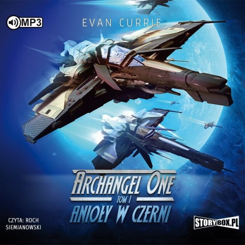 Pakiet Archangel One: Tom 1. Anioły w czerni, Tom 2. Wzlot Aniołów. Evan Currie - audiobooki 2 płyty CD