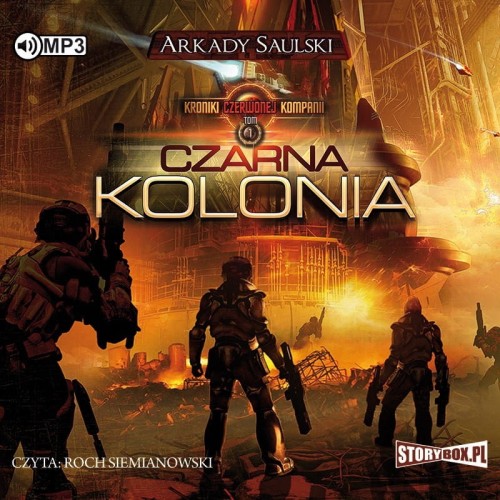 Pakiet: Kroniki Czerwonej Kompanii. Tom 1. Czarna Kolonia, Tom 2. Wilk. Arkady Saulski - audiobooki 2 płyty CD