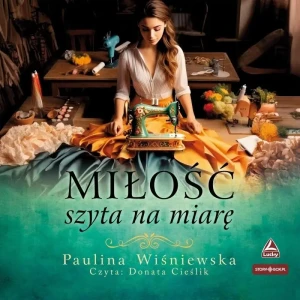 Miłość szyta na miarę, Paulina Wiśniewska - audiobook płyta CD