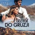 Pakiet Gruzja: Gruzińskie wino, Powrót do Gruzji, Toast za Gruzję. Anna Pilip- audiobooki 3 płyty CD