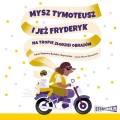 Pakiet Mysz Tymoteusz i jeż Fryderyk, tomy 1-2. Na tropie złodziei obrazów, Tajemna kryjówka. Dagmara Budzbon-Szymańska - audiobooki 2 płyty CD
